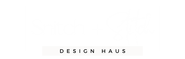 Snitch + Stitch Design Haus